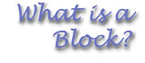 What is a Block?